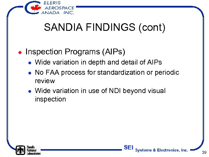 SANDIA FINDINGS (cont) ¿ Inspection Programs (AIPs) l l l Wide variation in depth