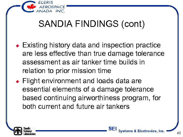 SANDIA FINDINGS (cont) ¿ ¿ Existing history data and inspection practice are less effective