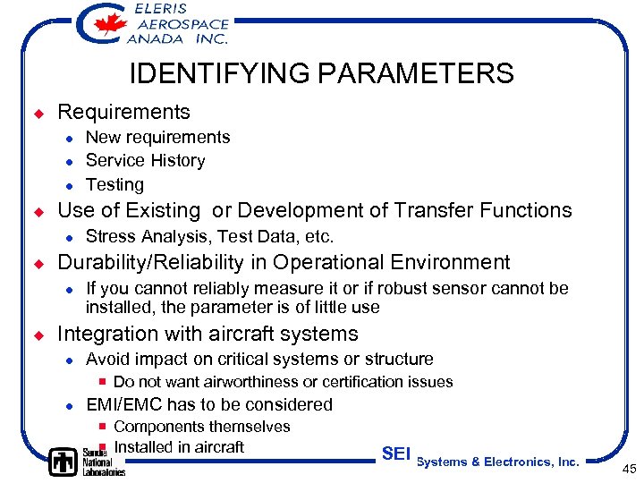 IDENTIFYING PARAMETERS ¿ Requirements l l l ¿ Use of Existing or Development of