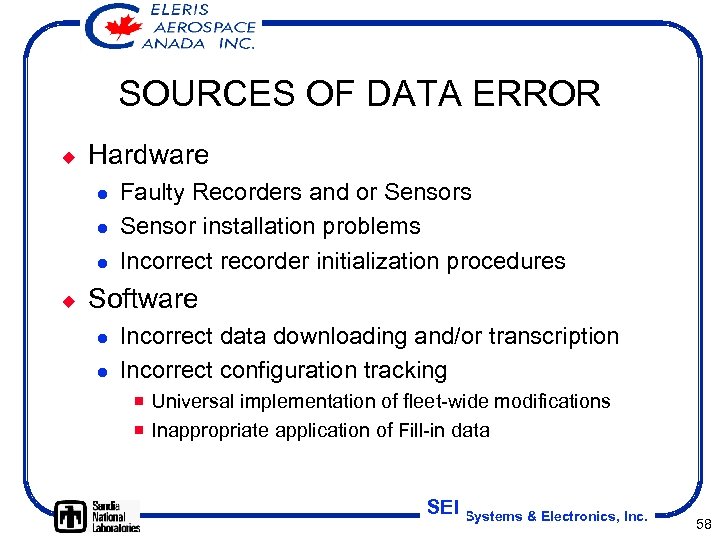 SOURCES OF DATA ERROR ¿ Hardware l l l ¿ Faulty Recorders and or