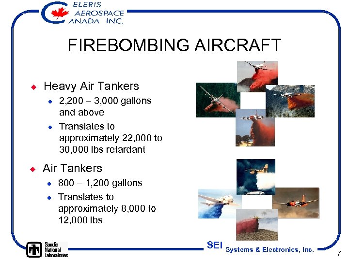 FIREBOMBING AIRCRAFT ¿ Heavy Air Tankers l l ¿ 2, 200 – 3, 000