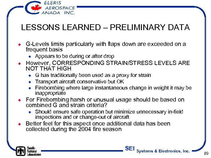 LESSONS LEARNED – PRELIMINARY DATA ¿ G-Levels limits particularly with flaps down are exceeded