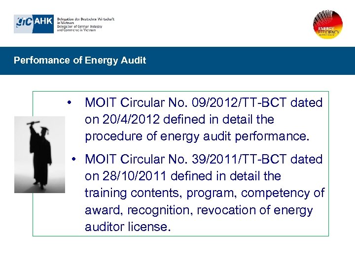 Perfomance of Energy Audit • MOIT Circular No. 09/2012/TT-BCT dated on 20/4/2012 defined in