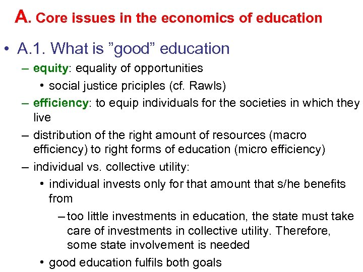 A. Core issues in the economics of education • A. 1. What is ”good”