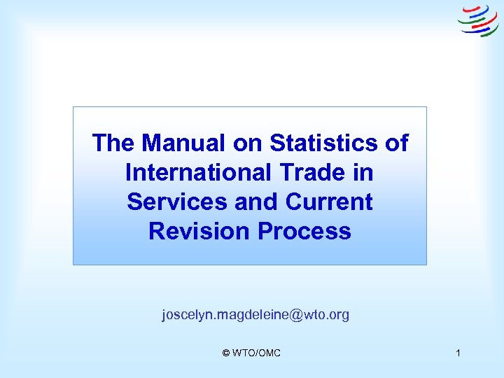 The Manual on Statistics of International Trade in Services and Current Revision Process joscelyn.