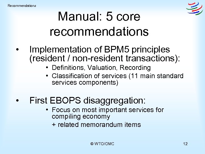Recommendations Manual: 5 core recommendations • Implementation of BPM 5 principles (resident / non-resident