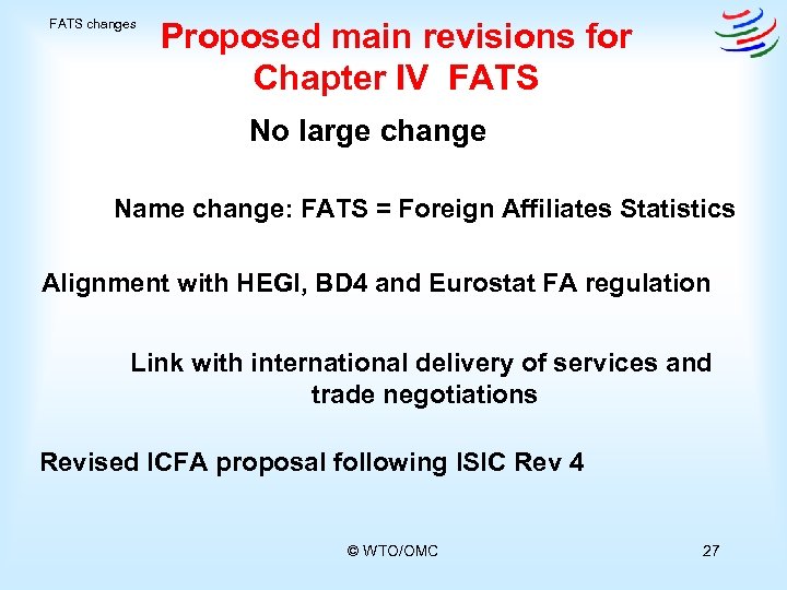 FATS changes Proposed main revisions for Chapter IV FATS No large change Name change: