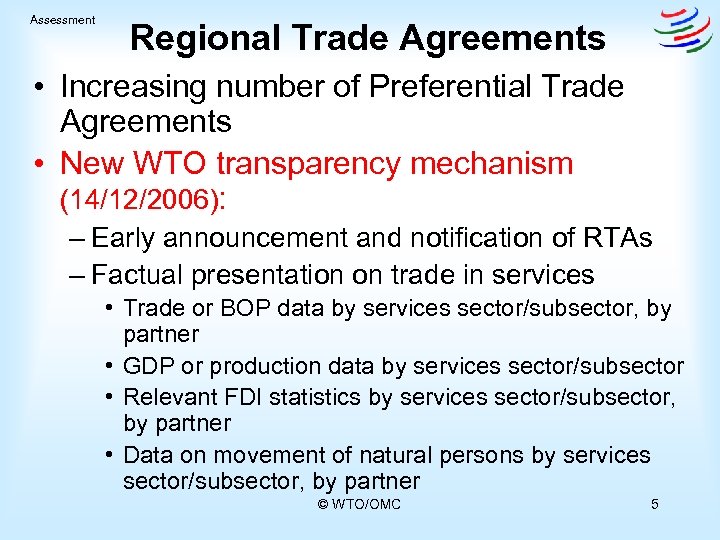 Assessment Regional Trade Agreements • Increasing number of Preferential Trade Agreements • New WTO
