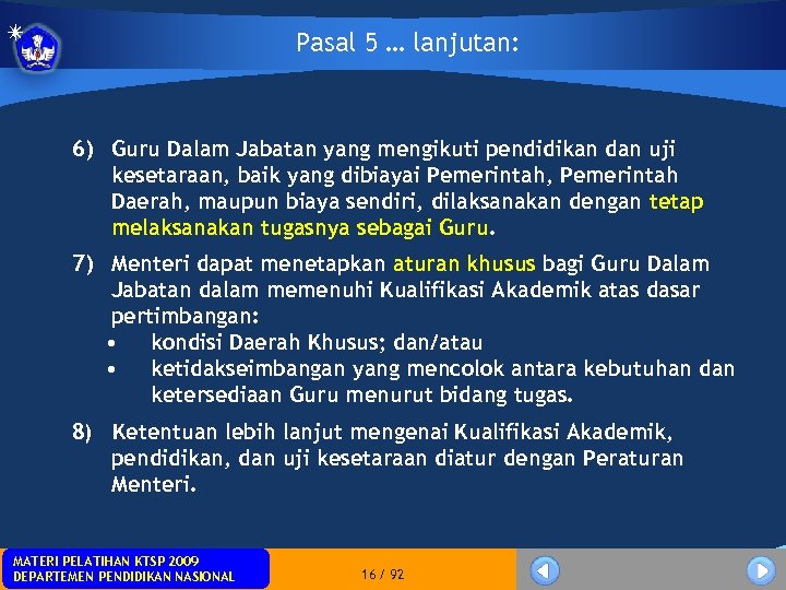 Pasal 5 … lanjutan: 6) Guru Dalam Jabatan yang mengikuti pendidikan dan uji kesetaraan,