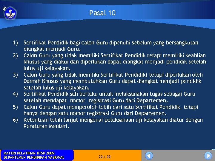 Pasal 10 1) 2) 3) 4) 5) 6) Sertifikat Pendidik bagi calon Guru dipenuhi