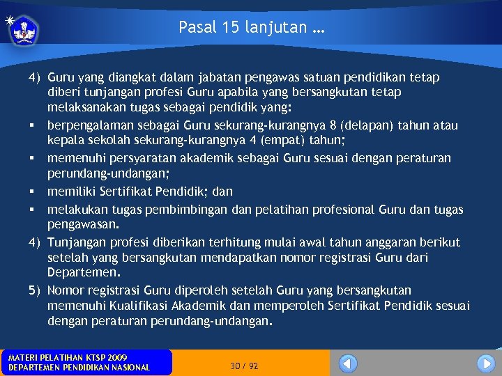 Pasal 15 lanjutan … 4) Guru yang diangkat dalam jabatan pengawas satuan pendidikan tetap