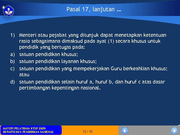 Pasal 17, lanjutan … 1) Menteri atau pejabat yang ditunjuk dapat menetapkan ketentuan rasio