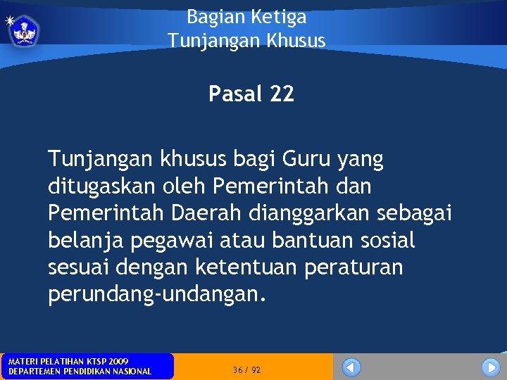 Bagian Ketiga Tunjangan Khusus Pasal 22 Tunjangan khusus bagi Guru yang ditugaskan oleh Pemerintah