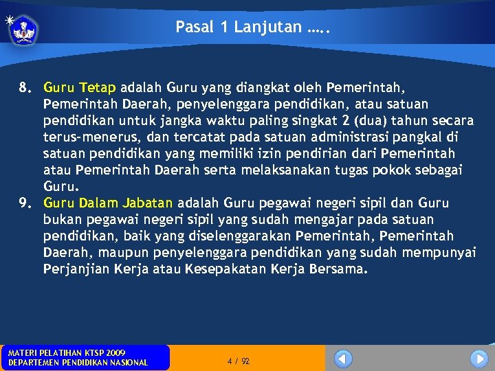 Pasal 1 Lanjutan …. . 8. Guru Tetap adalah Guru yang diangkat oleh Pemerintah,
