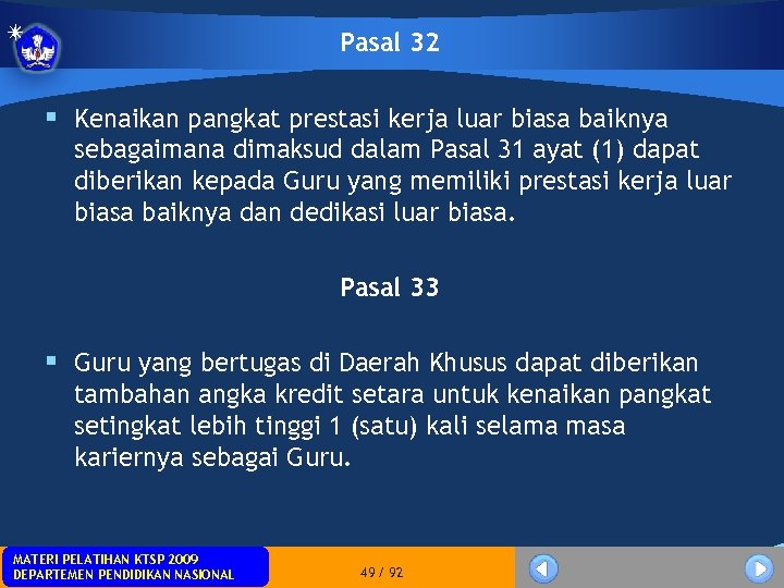 Pasal 32 § Kenaikan pangkat prestasi kerja luar biasa baiknya sebagaimana dimaksud dalam Pasal