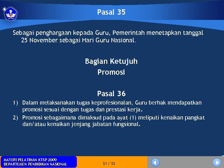 Pasal 35 Sebagai penghargaan kepada Guru, Pemerintah menetapkan tanggal 25 November sebagai Hari Guru