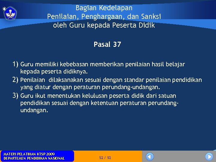 Bagian Kedelapan Penilaian, Penghargaan, dan Sanksi oleh Guru kepada Peserta Didik Pasal 37 1)