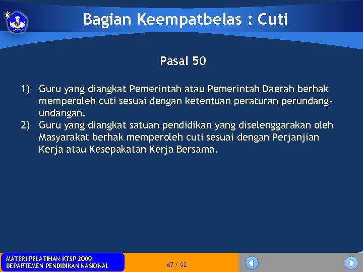 Bagian Keempatbelas : Cuti Pasal 50 1) Guru yang diangkat Pemerintah atau Pemerintah Daerah