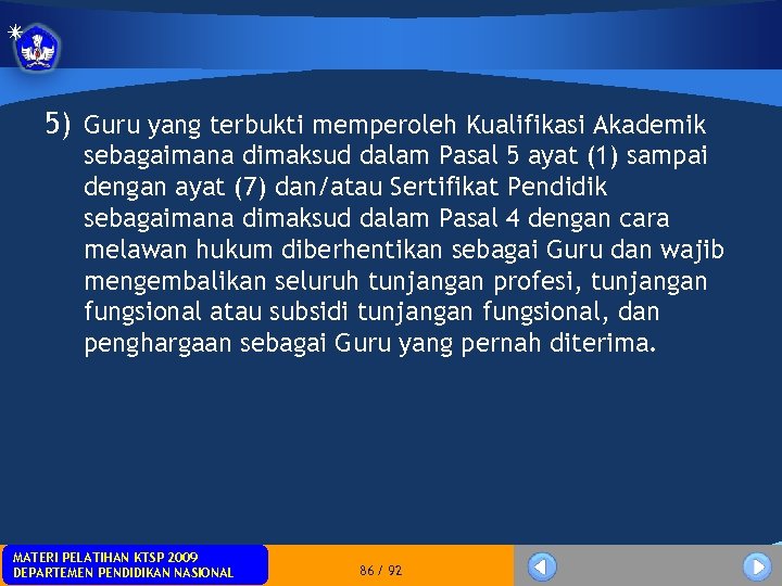 5) Guru yang terbukti memperoleh Kualifikasi Akademik sebagaimana dimaksud dalam Pasal 5 ayat (1)