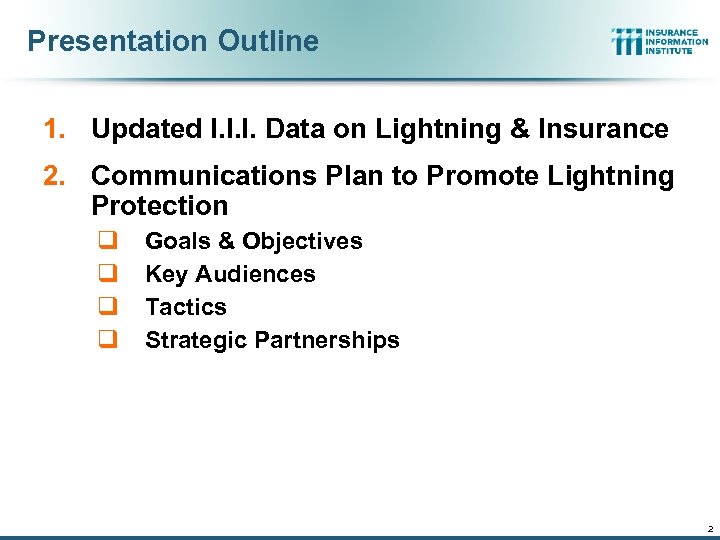 Presentation Outline 1. Updated I. I. I. Data on Lightning & Insurance 2. Communications