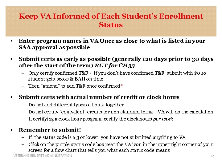 Keep VA Informed of Each Student’s Enrollment Status • Enter program names in VA