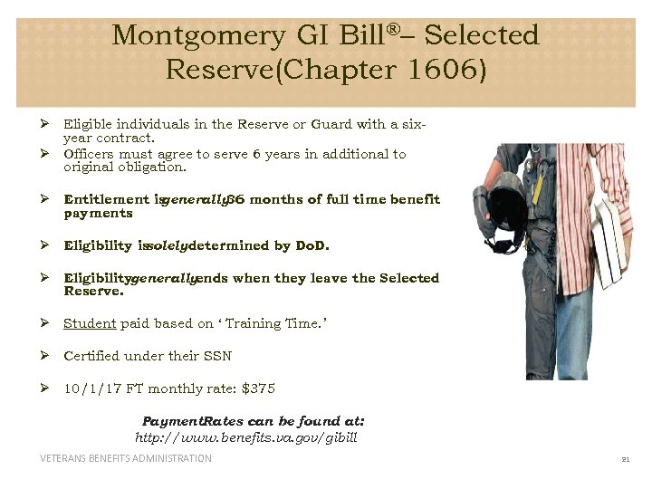 Montgomery GI Bill®– Selected Reserve(Chapter 1606) Ø Eligible individuals in the Reserve or Guard