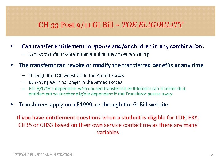 CH 33 Post 9/11 GI Bill ~ TOE ELIGIBILITY • Can transfer entitlement to