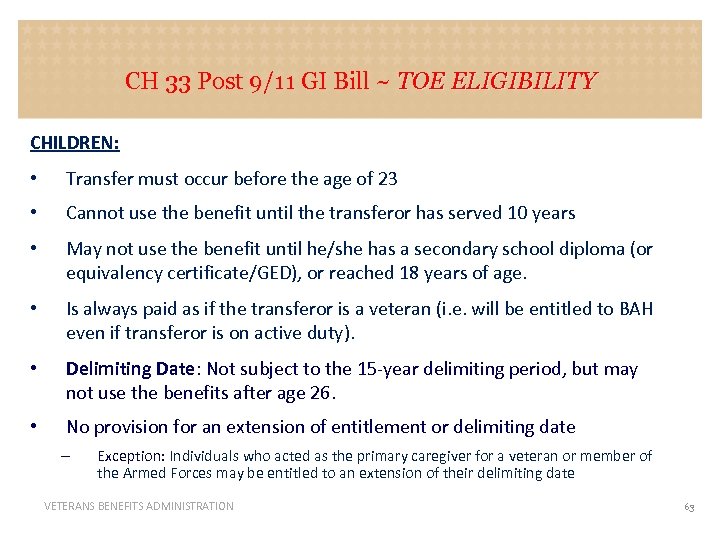 CH 33 Post 9/11 GI Bill ~ TOE ELIGIBILITY CHILDREN: • Transfer must occur