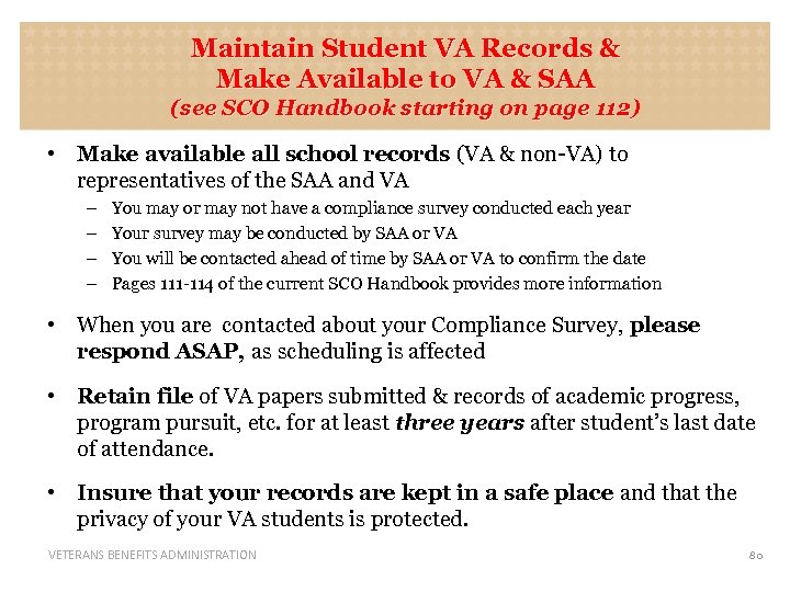 Maintain Student VA Records & Make Available to VA & SAA (see SCO Handbook