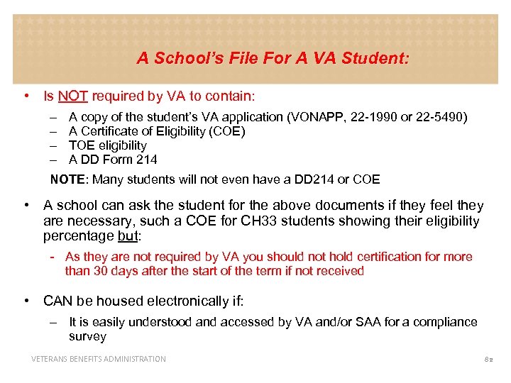 A School’s File For A VA Student: • Is NOT required by VA to