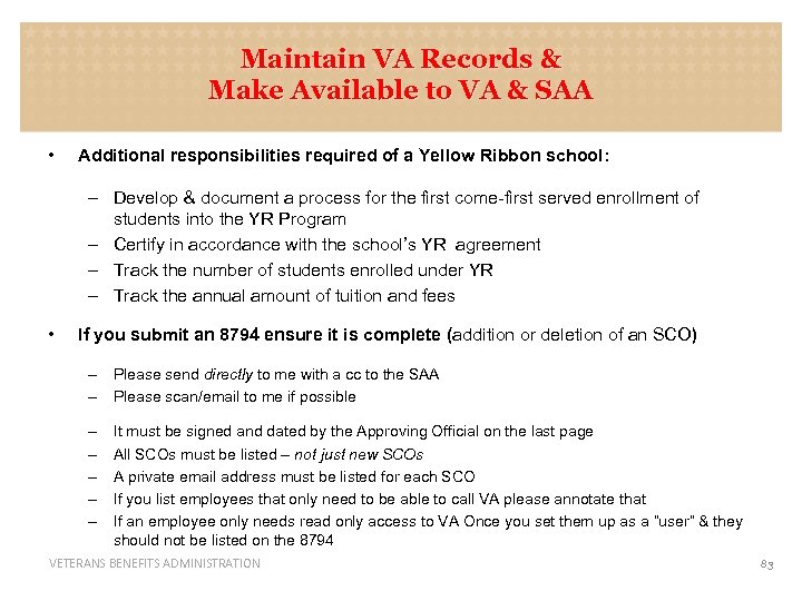 Maintain VA Records & Make Available to VA & SAA • Additional responsibilities required