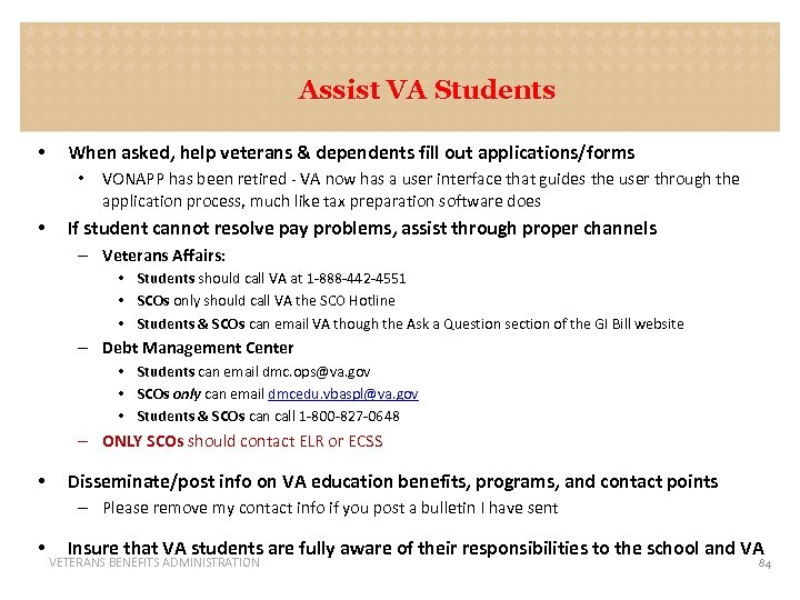 Assist VA Students • When asked, help veterans & dependents fill out applications/forms •