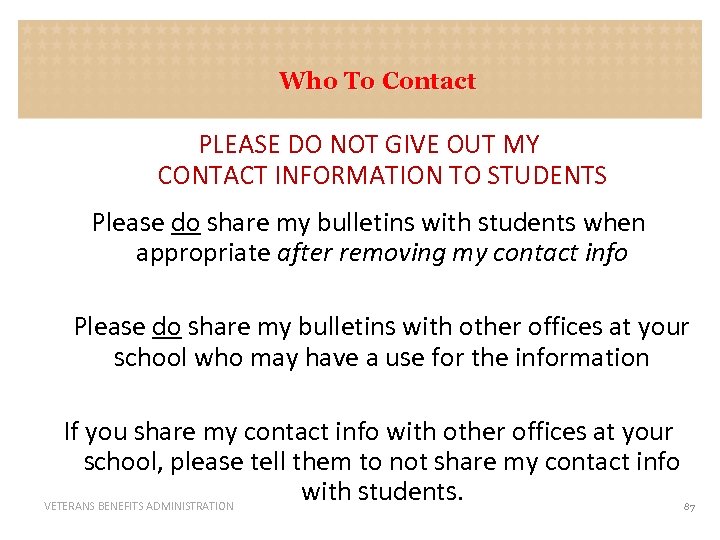 Who To Contact PLEASE DO NOT GIVE OUT MY CONTACT INFORMATION TO STUDENTS Please