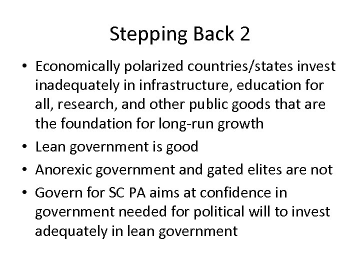 Stepping Back 2 • Economically polarized countries/states invest inadequately in infrastructure, education for all,