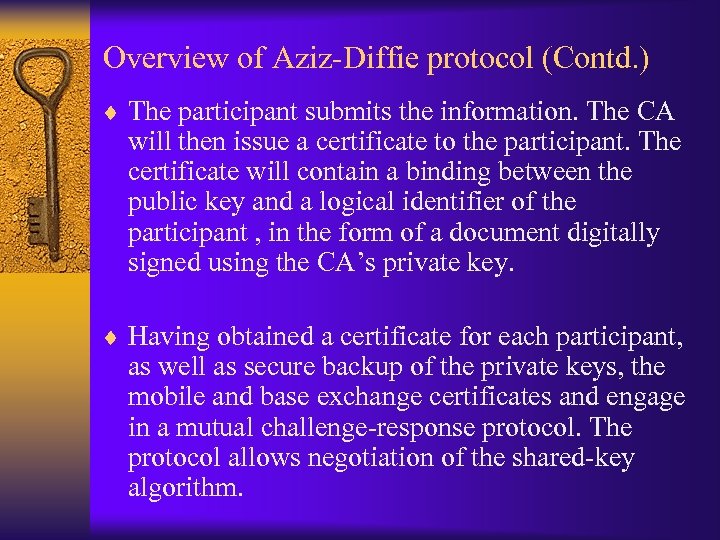 Overview of Aziz-Diffie protocol (Contd. ) ¨ The participant submits the information. The CA