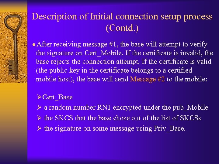 Description of Initial connection setup process (Contd. ) ¨After receiving message #1, the base