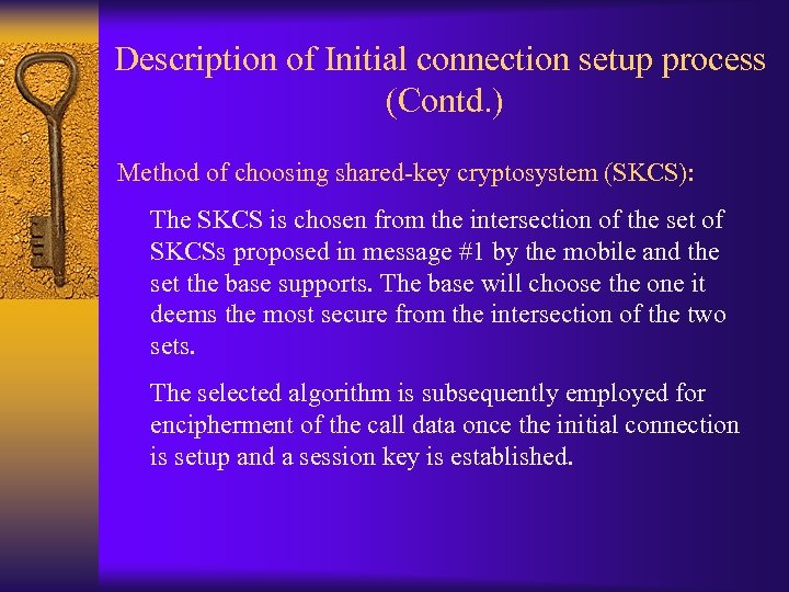 Description of Initial connection setup process (Contd. ) Method of choosing shared-key cryptosystem (SKCS):
