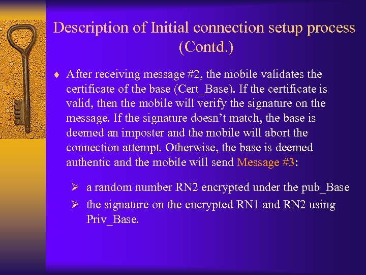 Description of Initial connection setup process (Contd. ) ¨ After receiving message #2, the