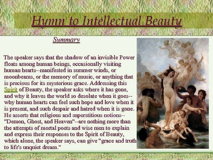 Hymn to Intellectual Beauty Summary The speaker says that the shadow of an invisible