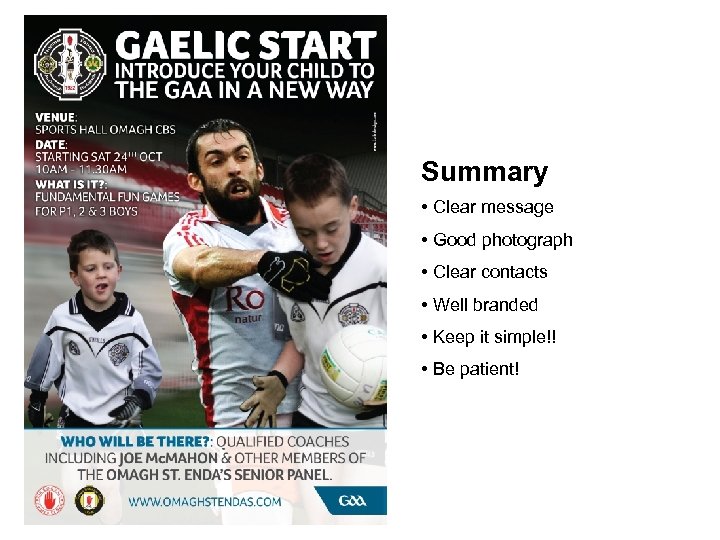 Summary • Clear message • Good photograph • Clear contacts • Well branded •