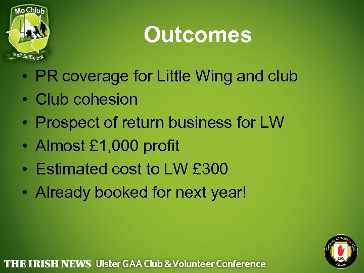 Outcomes • • • PR coverage for Little Wing and club Club cohesion Prospect