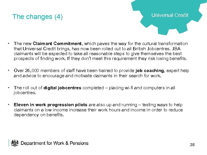 The changes (4) Universal Credit • The new Claimant Commitment, which paves the way