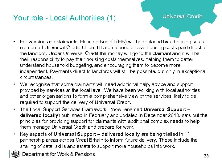 Your role - Local Authorities (1) Universal Credit • For working age claimants, Housing