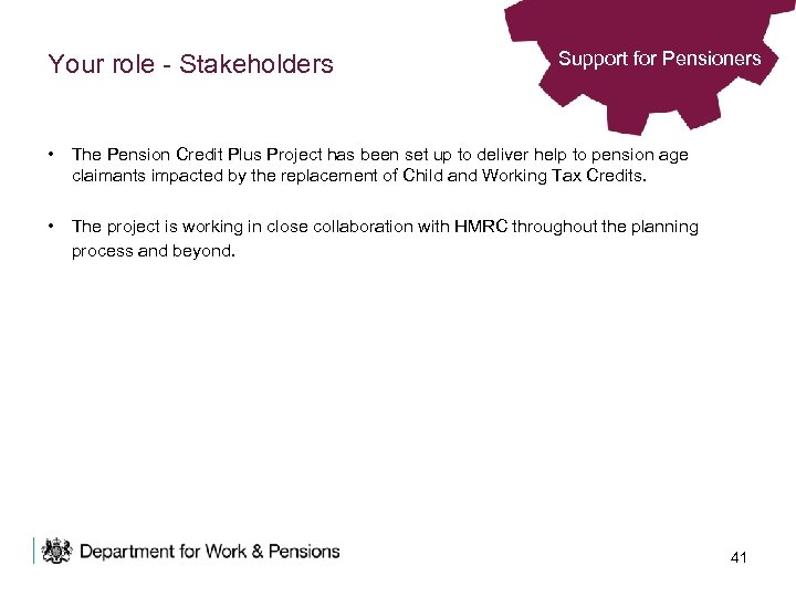 Your role - Stakeholders Support for Pensioners • The Pension Credit Plus Project has