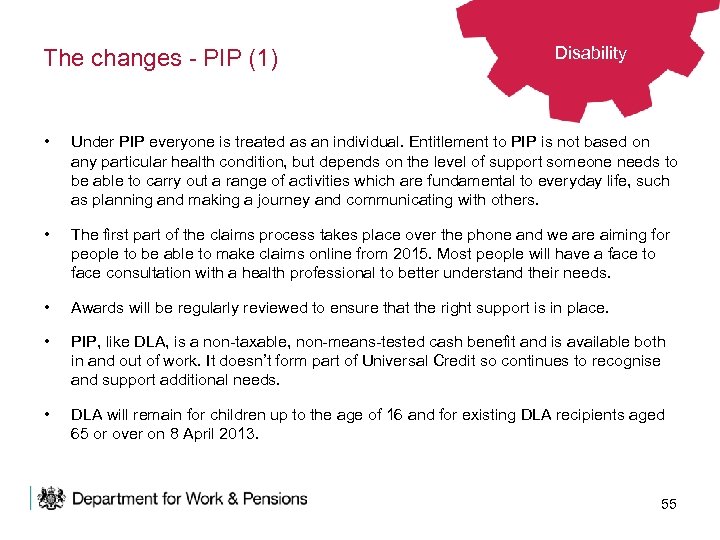 The changes - PIP (1) Disability • Under PIP everyone is treated as an