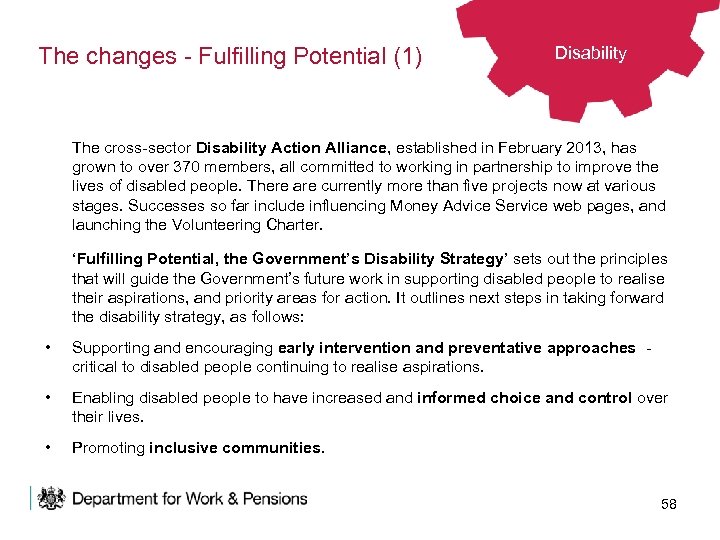 The changes - Fulfilling Potential (1) Disability The cross-sector Disability Action Alliance, established in