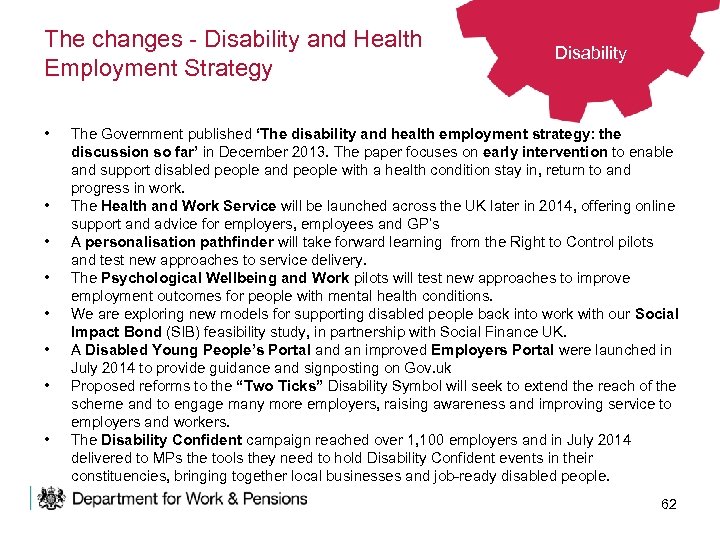 The changes - Disability and Health Employment Strategy • • Disability The Government published