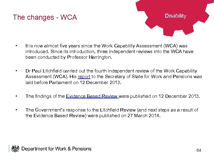 The changes - WCA Disability • It is now almost five years since the