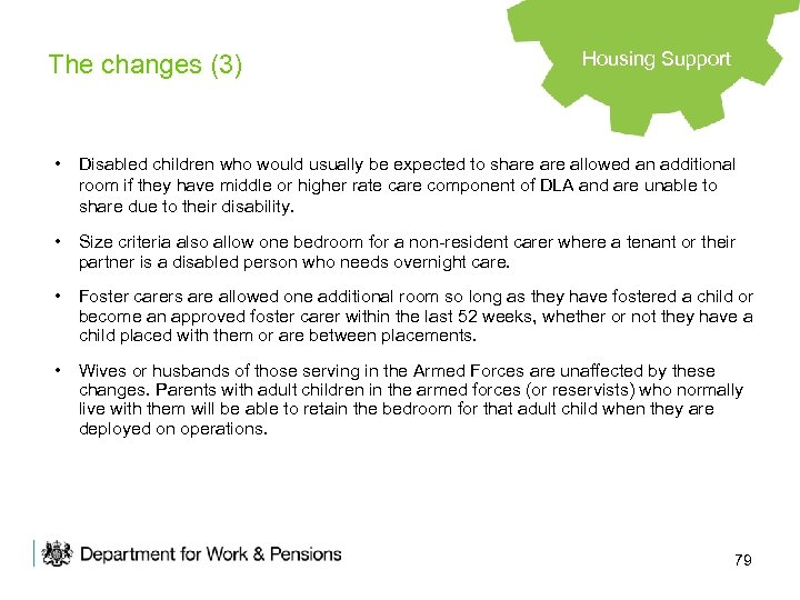 The changes (3) Housing Support • Disabled children who would usually be expected to
