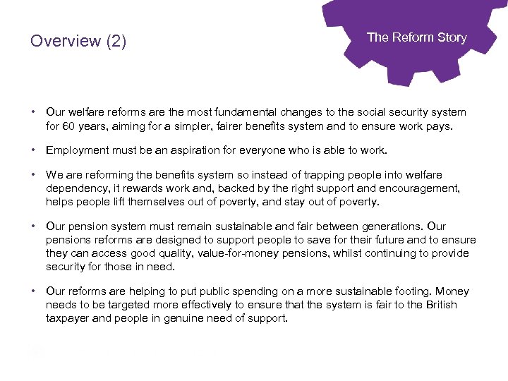 Overview (2) The Reform Story • Our welfare reforms are the most fundamental changes